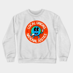 Local Unions National Justice - Support Worker Rights Crewneck Sweatshirt